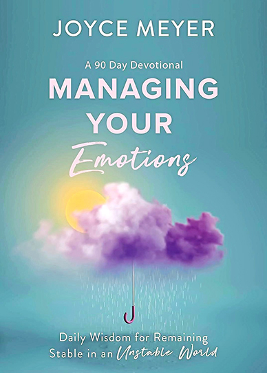 Managing Your Emotions by Joyce Meyer (Christian Devotional Books) 
