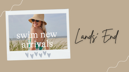 An image of a woman wearing a swimsuit from Lands' End with text that reads 'Swim new arrivals.'