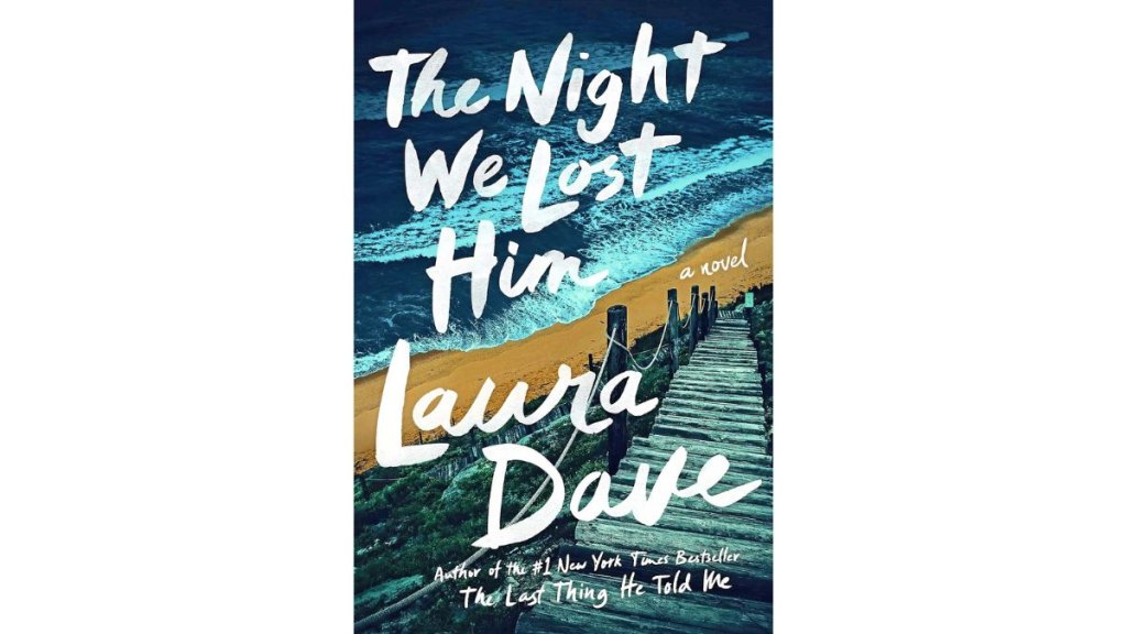 'The Night We Lost Him' by Laura Dave