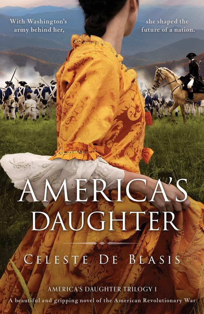 America’s Daughter by Celeste De Blasis (revolutionary war books) 