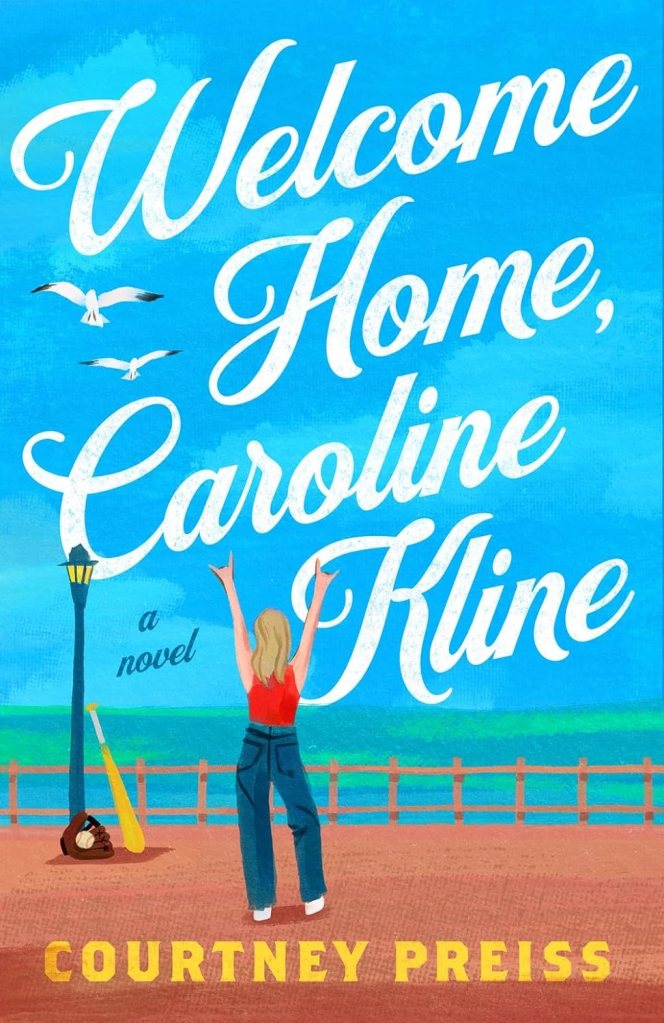 Welcome Home, Caroline Kline by Courtney Preiss (Best beach reads)