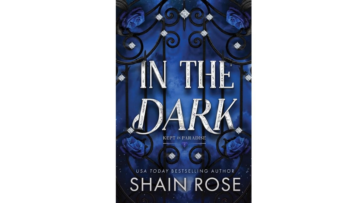 In the Dark by Shain Rose - Kensington Books