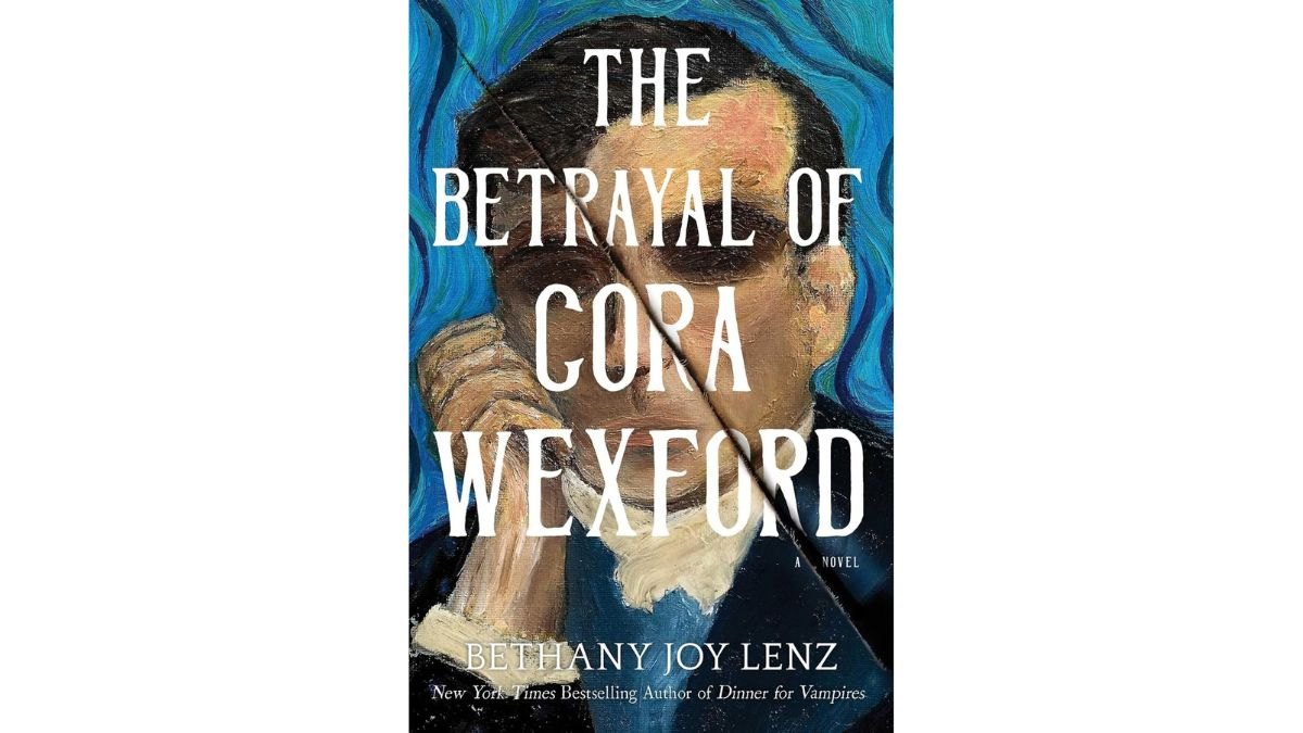 Betrayal of Cora Wexford by Bethany Joy Lenz - Simon Schuster