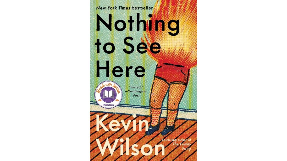 Nothing to See Here by Kevin Wilson - Ecco