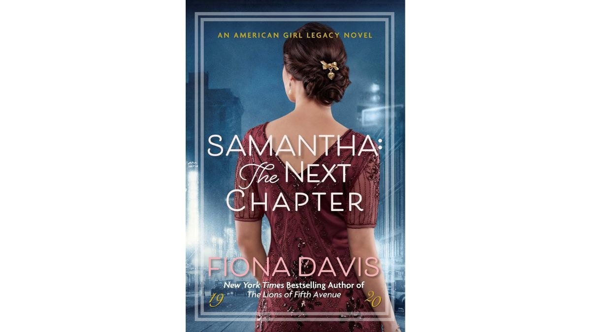 Samantha The Next Chapter by Fiona Davis - American Girl Publishing