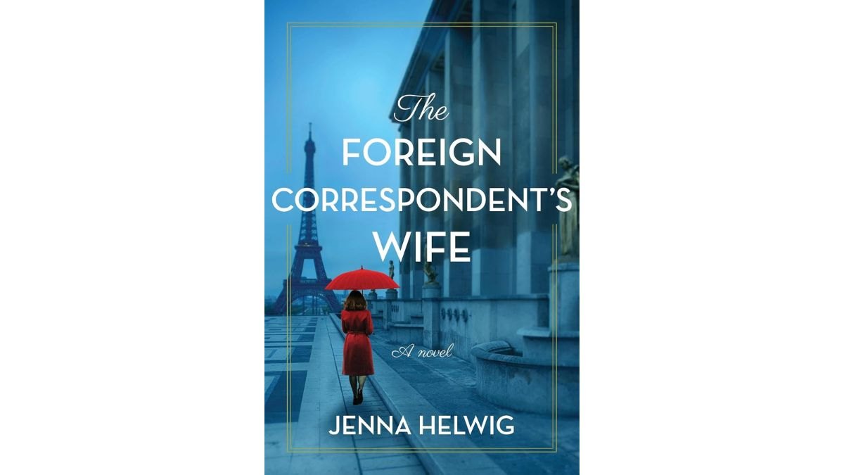 The Foreign Correspondents Wife by Jenna Helwig - Crooked Lane Books