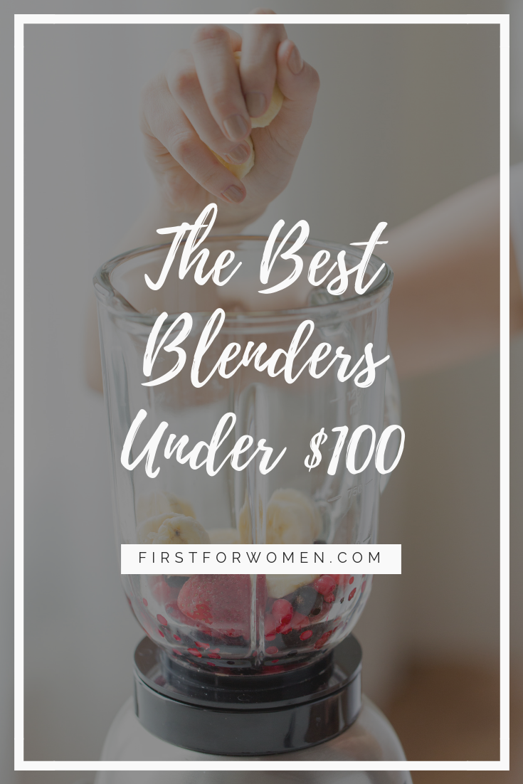 9 Best Blenders Under $100